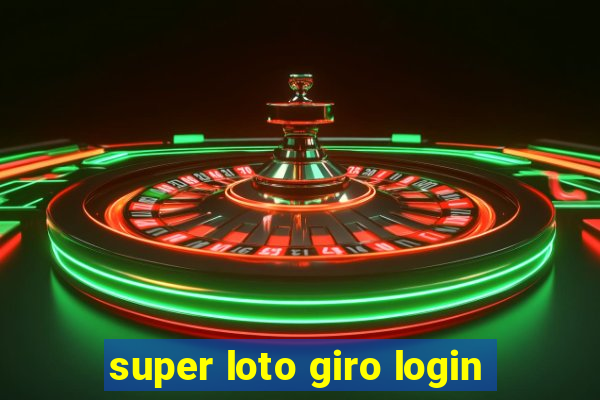 super loto giro login